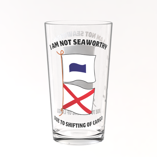 Pint glass, SV flags (I am not seaworthy, due to shifting of cargo)