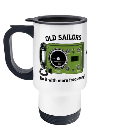 Travel Mug, Sailor VHF radio (Old sailors do it with more frequency!)