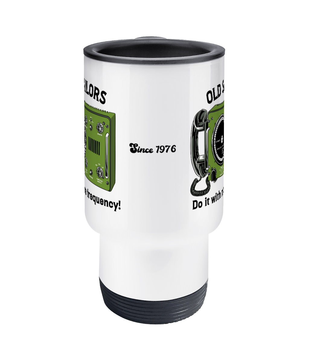 Travel Mug, Sailor VHF radio (Old sailors do it with more frequency!)