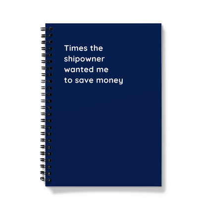 Softcover Notebook (Times the shipowner wanted me to save money)