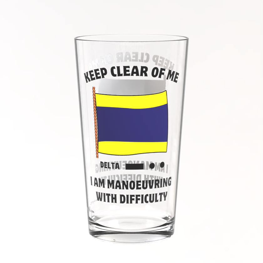 Pint Glass, (Delta flag) Keep clear of me; I am manoeuvring with difficulty